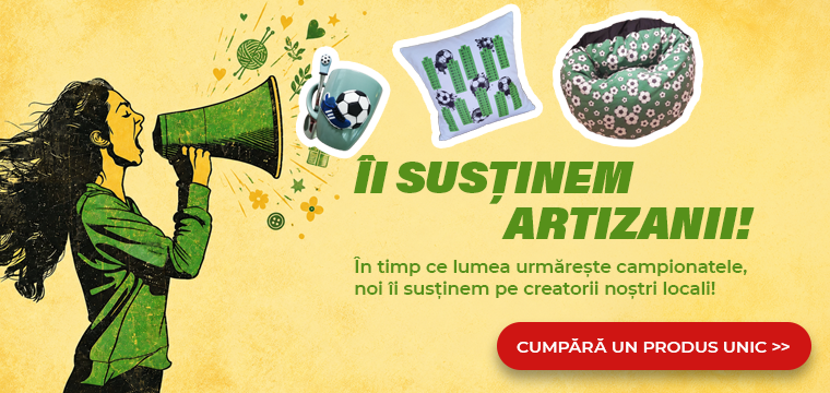 Îi susținem artizanii!